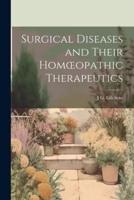 Surgical Diseases and Their Homoeopathic Therapeutics