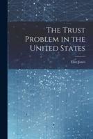 The Trust Problem in the United States