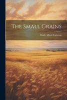 The Small Grains