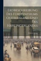 Erdbeschreibung Des Fürstenthums Ostfriesland Und Des Harlingerlandes