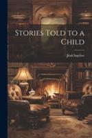 Stories Told to a Child