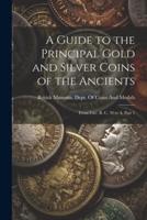 A Guide to the Principal Gold and Silver Coins of the Ancients