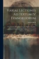 Variae Lectiones Ad Textum IV Evangeliorum
