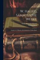 W. Hauffs Sämmtliche Werke