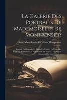 La Galerie Des Portraits De Mademoiselle De Montpensier
