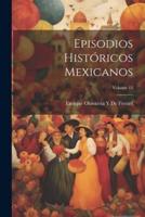 Episodios Históricos Mexicanos; Volume 15
