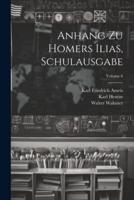 Anhang Zu Homers Ilias, Schulausgabe; Volume 6