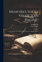 Memoires Sur La Vie De Jean Racine..