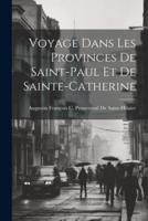 Voyage Dans Les Provinces De Saint-Paul Et De Sainte-Catherine
