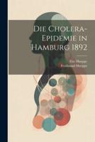 Die Cholera-Epidemie in Hamburg 1892