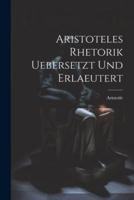 Aristoteles Rhetorik Uebersetzt Und Erlaeutert