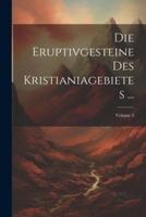 Die Eruptivgesteine Des Kristianiagebietes ...; Volume 3