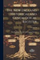 The New England Historical and Genealogical Register; Volume 38