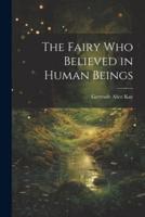 The Fairy Who Believed in Human Beings