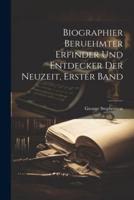 Biographier Beruehmter Erfinder Und Entdecker Der Neuzeit, Erster Band