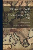 Polska W Czasie Trzech Rozbiorow, 1772-1799