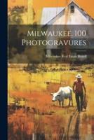 Milwaukee. 100 Photogravures