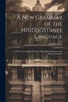A New Grammar of the Hindoostanee Language