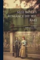 Miss Bayle's Romance [By W.f. Rae]
