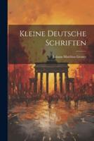 Kleine Deutsche Schriften