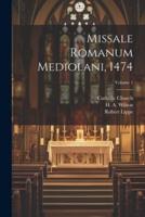 Missale Romanum Mediolani, 1474; Volume 1