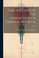 Case Records Of The Massachusetts General Hospital; Volume 7