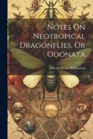 Notes On Neotropical Dragonflies, Or Odonata