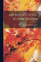 My Resolutions, Buster Brown