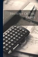 History Of The Taxes; Volume 1