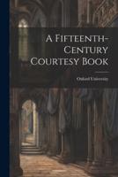 A Fifteenth-Century Courtesy Book