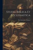 Studia Biblica Et Ecclesiastica