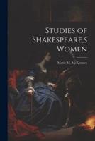 Studies of Shakespeare, S Women