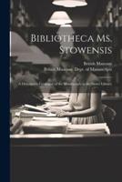 Bibliotheca Ms. Stowensis