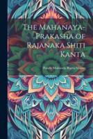 The Mahanaya-Prakasha of Rajanaka Shiti Kanta
