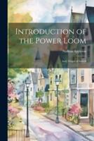Introduction of the Power Loom; And, Origin of Lowell