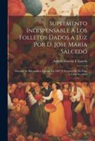 Suplemento Indispensable a Los Folletos Dados a Luz Por D. Jose Maria Salcedo
