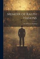 Memoir of Ralph Haskins