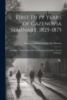 First Fifty Years of Cazenovia Seminary, 1825-1875