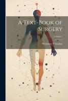 A Text-Book of Surgery; Volume 1