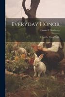 Everyday Honor; a Story for Young People