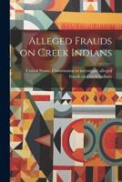 Alleged Frauds on Creek Indians
