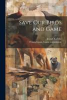 Save Our Birds and Game