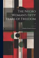 The Negro Woman's Fifty Years of Freedom ..