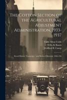 The Cotton Section of the Agricultural Adjustment Administration, 1933-1937