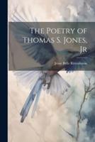 The Poetry of Thomas S. Jones, Jr