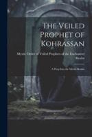 The Veiled Prophet of Kohrassan