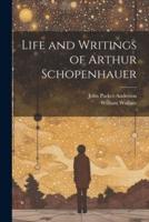 Life and Writings of Arthur Schopenhauer