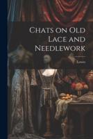 Chats on Old Lace and Needlework