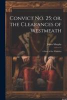 Convict No. 25; or, the Clearances of Westmeath