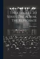 Theatricals. 2D Series. The Album, The Reprobate
